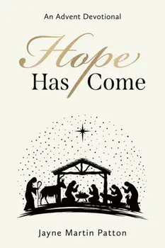 Hope Has Come: An Advent Devotional, Paperback/Jayne Martin Patton