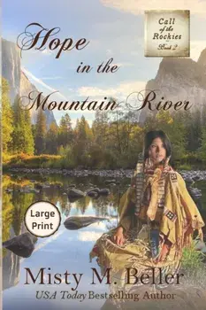 Hope in the Mountain River, Paperback/Misty M. Beller