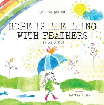 Hope Is the Thing with Feathers (Petite Poems), Hardback/Emily Dickinson