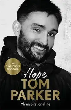 Hope. My inspirational life, Hardback/Tom Parker