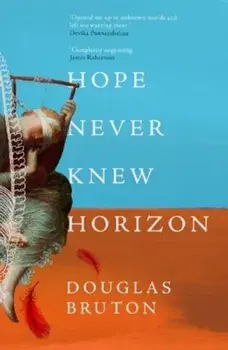 Hope Never Knew Horizon, Paperback/Douglas Bruton