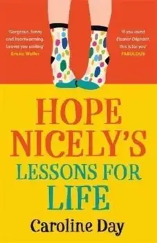 Hope Nicely's Lessons for Life. 'An absolute joy' - Sarah Haywood, Paperback/Caroline Day