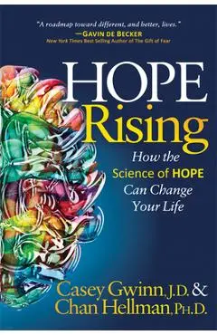 Hope Rising: How the Science of Hope Can Change Your Life - Casey Gwinn