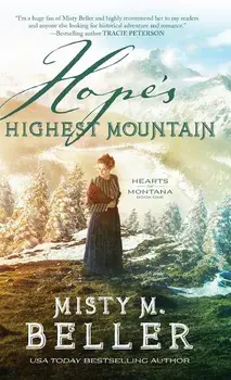 Hope's Highest Mountain, Hardcover/Misty M. Beller