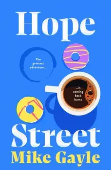 Hope Street. poignant, warm and unforgettable; where the greatest adventure is coming back home, Hardback/Mike Gayle