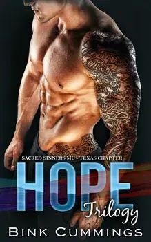 Hope Trilogy: Sacred Sinners MC- Texas Chapter/Bink Cummings