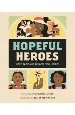 Hopeful Heroes - Margarita Engle