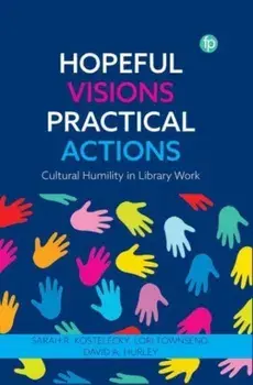 Hopeful Visions, Practical Actions. Cultural Humility in Library Work, Paperback/***