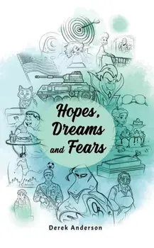 Hopes, Dreams and Fears, Paperback/Derek Anderson
