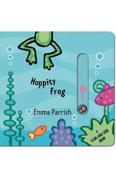 Hoppity Frog: A Slide-And-Seek Book - Emma Parrish