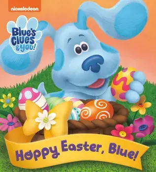 Hoppy Easter, Blue! (Blue's Clues & You), Board book/***
