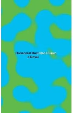 Horizontal Rust - Ned Russin
