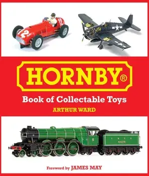 Hornby Book of Collectable Toys, Hardback/Arthur Ward