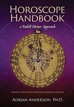Horoscope Handbook: A Rudolf Steiner Approach/Adrian Anderson