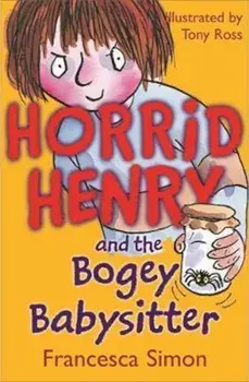 Horrid Henry and the Bogey Babysitter, Paperback/Francesca Simon
