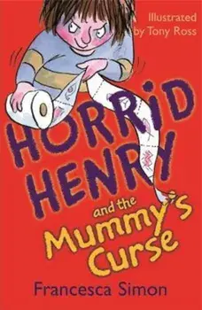Horrid Henry and the Mummy's Curse/Francesca Simon