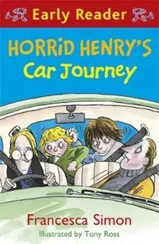 Horrid Henry Early Reader: Horrid Henry's Car Journey, Paperback/Francesca Simon