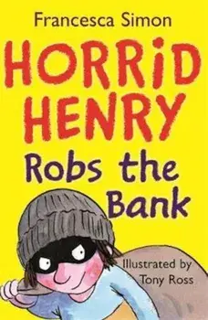 Horrid Henry Robs the Bank, Paperback/Francesca Simon