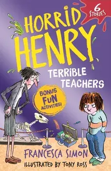 Horrid Henry: Terrible Teachers. 6 Stories, Paperback/Francesca Simon