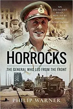 Horrocks, The General Who Led from the Front, Paperback/Philip Warner
