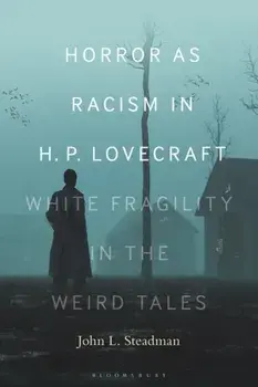 Horror as Racism in H. P. Lovecraft. White Fragility in the Weird Tales, Paperback/***