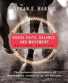 Horse Gaits, Balance, and Movement: Revised Edition, Hardcover/Susan E. Harris