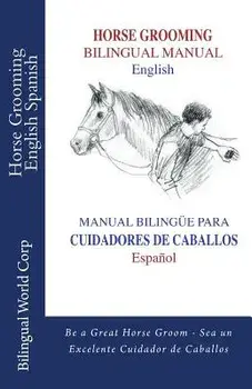 Horse Grooming Bilingual Manual English and Spanish: How to care for horses, Paperback/Lili Nicenboim