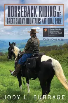 Horseback Riding in the Great Smoky Mountains National Park, Paperback/Jody Burrage