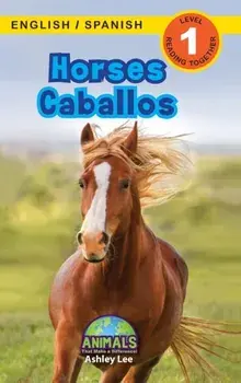 Horses / Caballos: Bilingual (English / Spanish) (Inglés / Español) Animals That Make a Difference! (Engaging Readers, Level 1), Hardcover/Ashley Lee