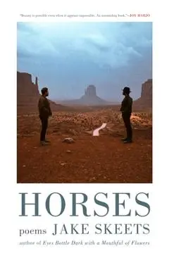 Horses: Poems - Jake Skeets
