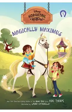 Horsetail Hollow Magically Maximus (Horsetail Hollow, Book 1) - Kiki Thorpe