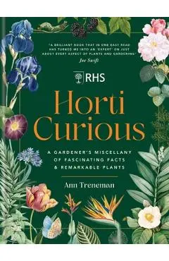 Horti Curious: A Gardener's Miscellany of Fascinating Facts & Remarkable Plants - Ann Treneman