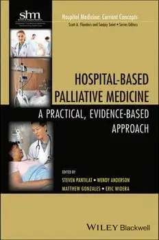 Hospital-Based Palliative Medicine: A Practical, Evidence-Based Approach, Paperback/Steven Z. Pantilat