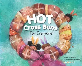 Hot Cross Buns for Everyone, Hardcover/Yolanda T. Marshall