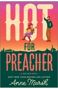 Hot for Preacher: A Spicy Small Town Opposites Attract Romance - Anne Marsh
