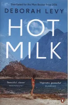 Hot Milk - Deborah Levy