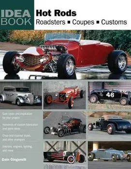 Hot Rods: Roadsters, Coupes, Customs, Paperback/Dain Gingerelli