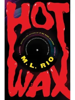 Hot Wax. A Novel, Hardback/M.L. Rio