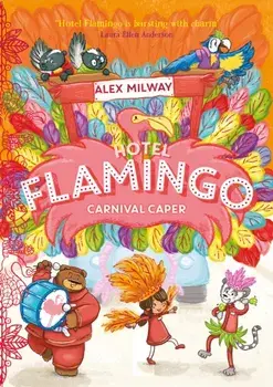 Hotel Flamingo: Carnival Caper, Paperback/Alex Milway