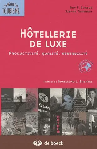 Hotellerie de luxe - Productivite, qualite, rentabilite | Ray F. Iunius, Stefan Fraenkel