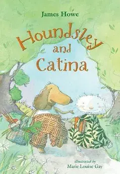 Houndsley and Catina, Library Binding/James Howe
