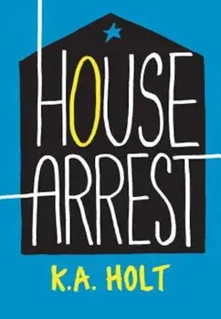 House Arrest, Paperback/K. A. Holt