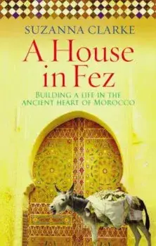 House in Fez, Paperback/Suzanna Clark