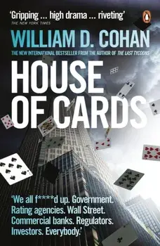 House of Cards. How Wall Street's Gamblers Broke Capitalism, Paperback/William D. Cohan
