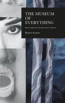 House of Everything. Poems Inspired by Sir John Soane's Museum, Paperback/Robert Seatter