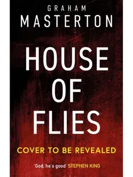 House of Flies. The unmissable new supernatural procedural from the master of the thriller that will keep you up all night in 2025, Hardback/Graham Masterton