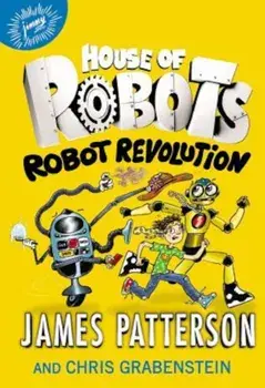 House of Robots: Robot Revolution, Hardcover/James Patterson