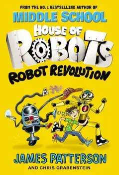 House of Robots: Robot Revolution, Paperback/James Patterson