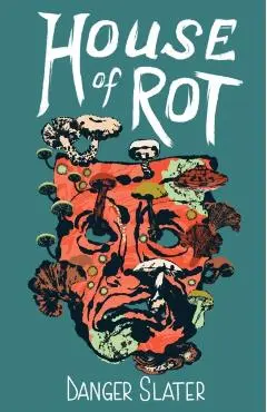 House of Rot - Danger Slater
