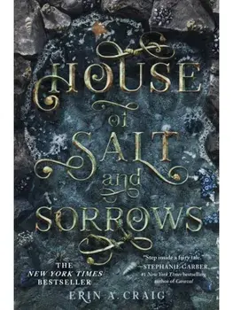 House of Salt and Sorrows. 'Step inside a fairy tale.'Stephanie Garber, Paperback/Erin A. Craig